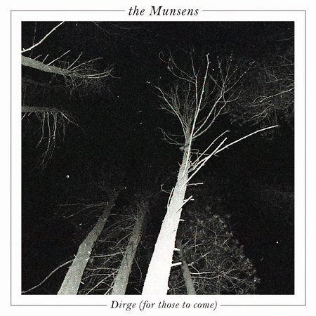 The Munsens : Dirge (For Those to Come)
